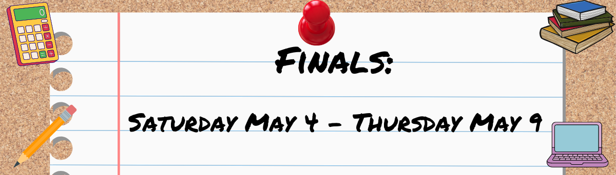 Finals May 4-9