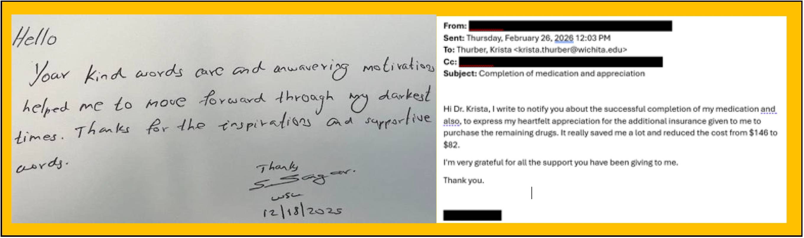 Photos of two testimonials. The first testimonial is hand written and reads, “Hello, your kind words, care, and unwavering motivation helped me to move forward through my darkest times. Thanks for the inspiration and supportive words.” The signature name is illegible. The second testimonial is via email with the person’s name redacted. It reads, “Hi Dr. Krista, I write to notify you aout the successful completion of my medication and also to express my heartfelt appreciation for the additional insurance given to me to purchase the remaining drugs. It really saved me a lot and reduced the cost from $146 to $82. I’m very grateful for all the support you have been giving to me. Thank you.”