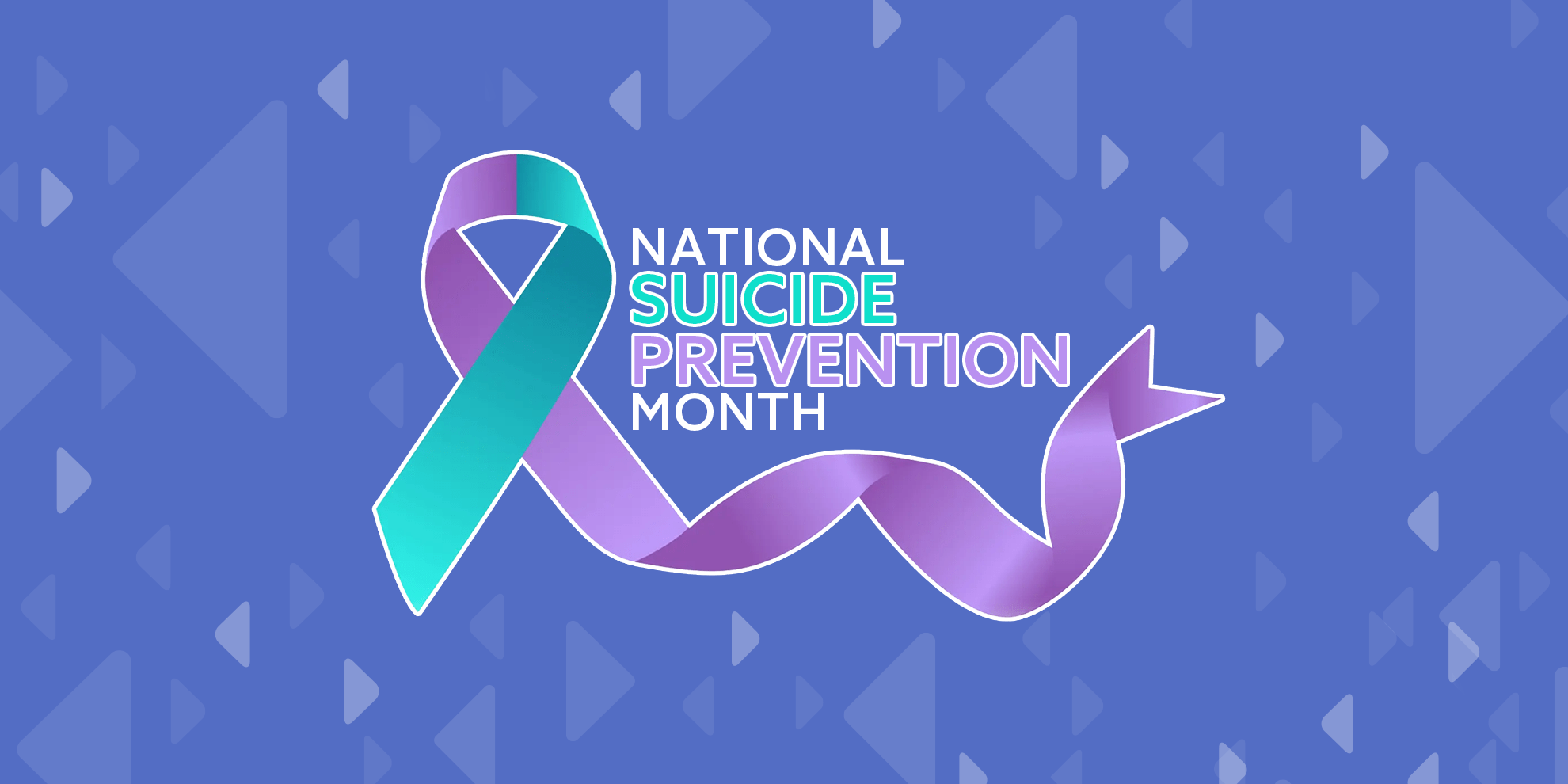 Illustration of a teal and purple ribbon representing National Suicide Prevention Month, with the text “National Suicide Prevention Month” on a blue background with triangular patterns.